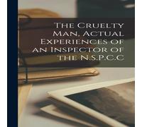 Anonymous The Cruelty man, Actual Experiences of an Inspector of the Anonymous Multicolor