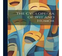 Anonymous The Cyclopedia of Wit & Humor Book - Paperback Anonymous Multicolor
