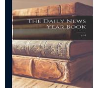 Anonymous The Daily News Year Book; v.18 Paperback Anonymous Multicolor