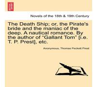 Anonymous The Death Ship; or, the Pirate's bride & the maniac of the deep Anonymous Multicolor