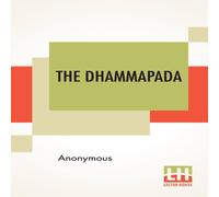 Anonymous The Dhammapada: Or The Path Of Virtue, A Collection Of Verses Anonymous Multicolor