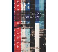 Anonymous The Dial, Volumes 26-27 Paperback Book Anonymous Multicolor