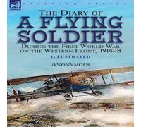 Anonymous The Diary of a Flying Soldier During the First World War on the Anonymous Multicolor