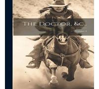 Anonymous The Doctor, &c..; Volume 4 Hardcover Book Anonymous Multicolor