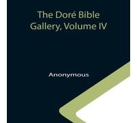 Anonymous The Dore Bible Gallery, Volume IV Paperback Book Anonymous Multicolor