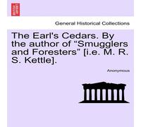 Anonymous The Earl's Cedars. By the author of "Smugglers & Foresters" in White Anonymous White