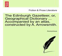 Anonymous The Edinburgh Gazetteer, or, Geographical Dictionary ... in Orange Anonymous Orange