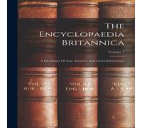 Anonymous The Encyclopaedia Britannica: A Dictionary Of Arts, Sciences, And Anonymous Multicolor