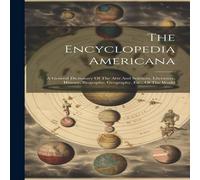 Anonymous The Encyclopedia Americana: A General Dictionary Of The Arts And in White Anonymous White