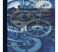 Anonymous The Engineering Digest: An Illustrated Monthly Review Of Anonymous Multicolor
