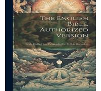 Anonymous The English Bible, Authorized Version: Newly Divided Into Anonymous Multicolor