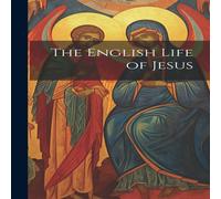 Anonymous The English Life of Jesus Hardcover Book Anonymous Multicolor