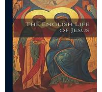 Anonymous The English Life of Jesus Paperback Book Anonymous Multicolor