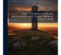 Anonymous The Evangelical Repository, & Bible Teacher Hardcover Book Anonymous Multicolor