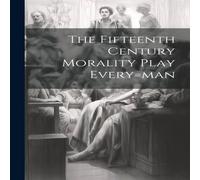 Anonymous The Fifteenth Century Morality Play Every=man Paperback Book Anonymous Multicolor