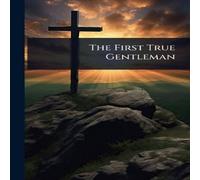 Anonymous The First True Gentleman Paperback Book Anonymous Multicolor