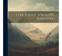 Anonymous The First Violin, Anovel Book - Paperback Anonymous Multicolor