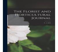 Anonymous The Florist & Horticultural Journal; v. 2 1853 Hardcover Book Anonymous Multicolor