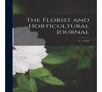 Anonymous The Florist & Horticultural Journal; v. 2 1853 Paperback Book in White Anonymous White