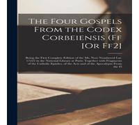 Anonymous The Four Gospels from the Codex Corbeiensis (Ff [Or Ff2]: Being Anonymous Multicolor