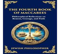 Anonymous The Fourth Book of Maccabees: A Timeless Exploration of Faith Anonymous Multicolor