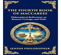 Anonymous The Fourth Book of Maccabees: A Timeless Exploration of Faith Anonymous Multicolor