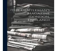 Anonymous The Gentleman's Magazine (london, England); Volume 76 Hardcover Book Anonymous Multicolor