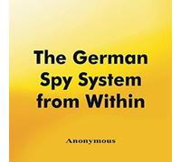 Anonymous The German Spy System from Within Paperback Book in White Anonymous White