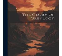 Anonymous The Glory of Greylock Book - Paperback Anonymous Multicolor