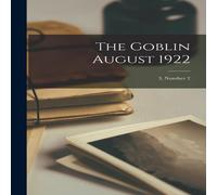 Anonymous The Goblin August 1922; 3, number 2 Paperback Book Anonymous Multicolor