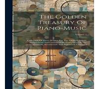 Anonymous The Golden Treasury Of Piano-music: Collection Of Pieces Written Anonymous Multicolor