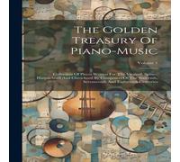 Anonymous The Golden Treasury Of Piano-music: Collection Of Pieces Written Anonymous Multicolor