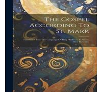 Anonymous The Gospel According To St. Mark: Translated Into The Language Of Anonymous Multicolor