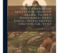 Anonymous The Gospels of Matthew, & of Mark, Newly Rendered Into Engl.; Anonymous Multicolor