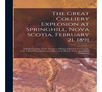 Anonymous The Great Colliery Explosion at Springhill, Nova Scotia, February Anonymous Multicolor