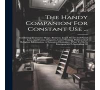 Anonymous The Handy Companion For Constant Use ...: Combining In Concise Anonymous Multicolor