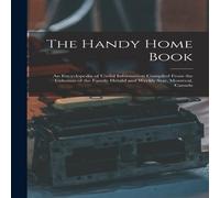 Anonymous The Handy Home Book : an Encyclopedia of Useful Information Anonymous Multicolor