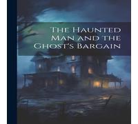 Anonymous The Haunted man & the Ghost's Bargain Book - Paperback Anonymous Multicolor