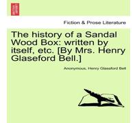 Anonymous The history of a Sandal Wood Box: written by itself, etc. [By Mrs Anonymous Multicolor