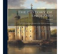 Anonymous The History of England: From the Earliest Period to the Death of Anonymous Multicolor