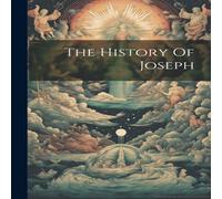 Anonymous The History Of Joseph Book - Paperback Anonymous Multicolor