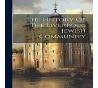 Anonymous The History Of The Liverpool Jewish Community Hardback Book Anonymous Multicolor