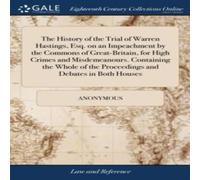 Anonymous The History of the Trial of Warren Hastings, Esq. on an Anonymous Multicolor