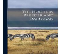 Anonymous The Holstein Breeder & Dairyman; 15 Paperback Book Anonymous Multicolor