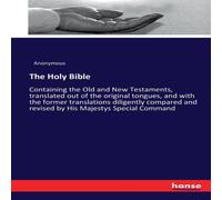 Anonymous The Holy Bible:Containing the Old & New Testaments, translated Anonymous Multicolor