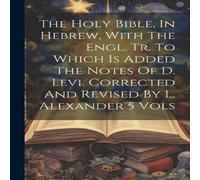 Anonymous The Holy Bible, In Hebrew, With The Engl. Tr. To Which Is Added Anonymous Multicolor