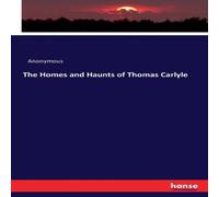 Anonymous The Homes & Haunts of Thomas Carlyle Paperback Book Anonymous Multicolor