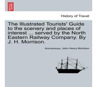 Anonymous The Illustrated Tourists' Guide to the scenery & places of Anonymous Multicolor
