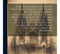 Anonymous The Illustrations Of Old Testament History In Queen Mary's Anonymous Multicolor