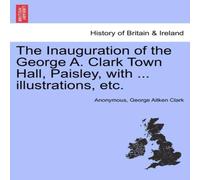 Anonymous The Inauguration of the George A. Clark Town Hall, Paisley, with Anonymous Multicolor